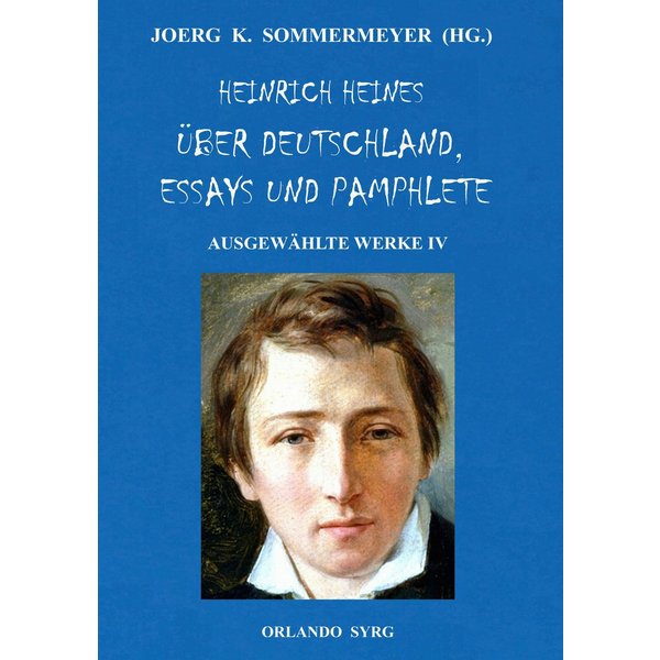 Heinrich Heines Über Deutschland, Essays und Pamphlete. Ausgewählte Werke IV