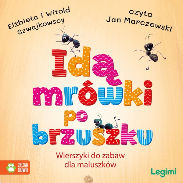 Idą mrówki po brzuszku. Wierszyki do zabaw dla maluszków