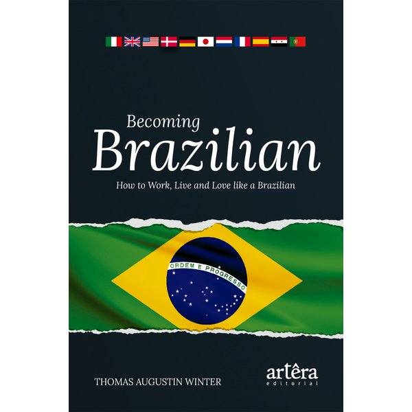 Becoming Brazilian: How to Work, Live and Love Like a Brazilian