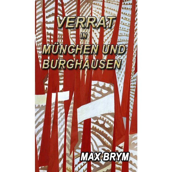 Verrat in München und Burghausen