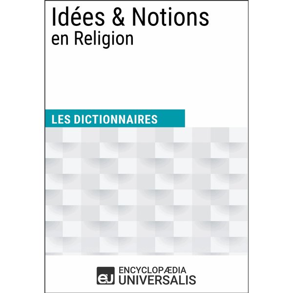 Dictionnaire des Idées & Notions en Religion