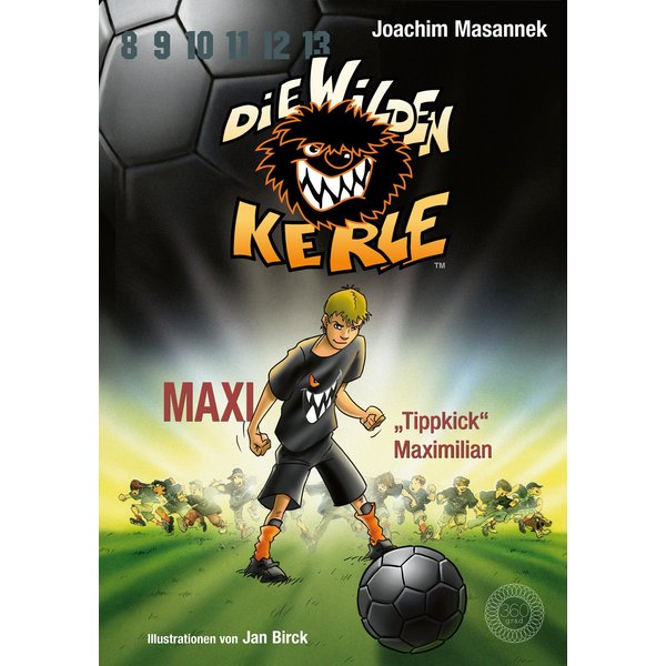 DWK Die wilden Kerle - Maxi "Tippkick" Maximilian (Buch 7 der Bestsellerserie Die Wilden Fußballkerle)