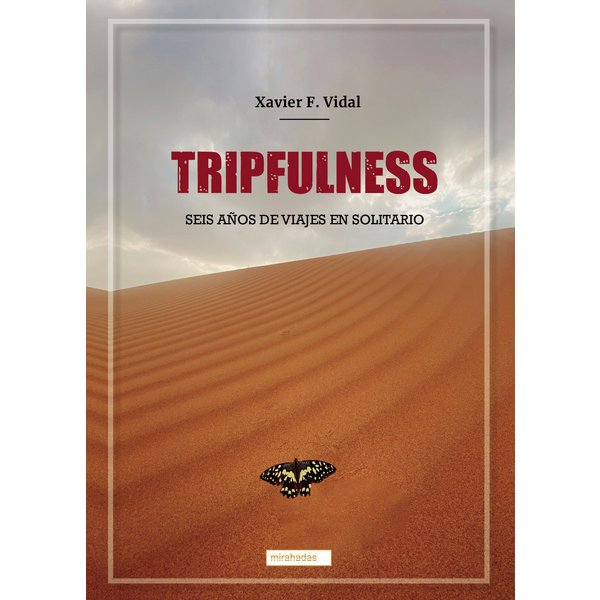 Tripfulness: Seis años de viajes en solitario