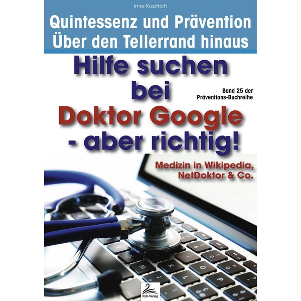 Hilfe suchen bei Doktor Google - aber richtig!