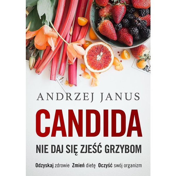 Candida. Nie daj się zjeść grzybom