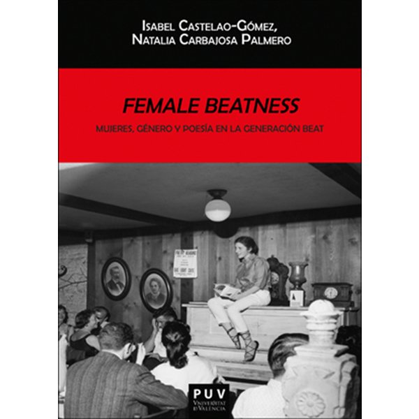 Female Beatness: Mujeres, género y poesía en la generación Beat