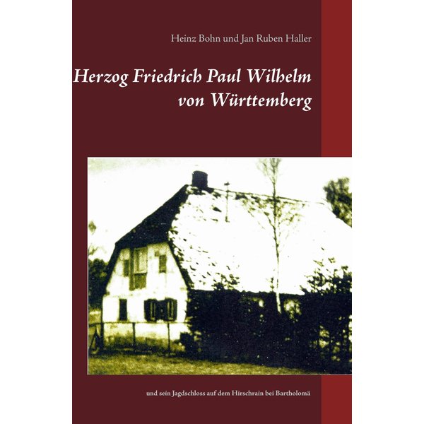 Herzog Friedrich Paul Wilhelm von Württemberg