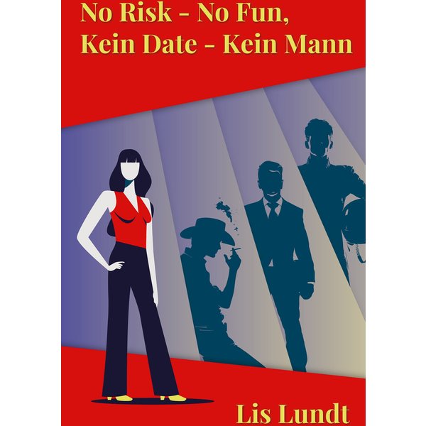 No Risk - No Fun, Kein Date - kein Mann