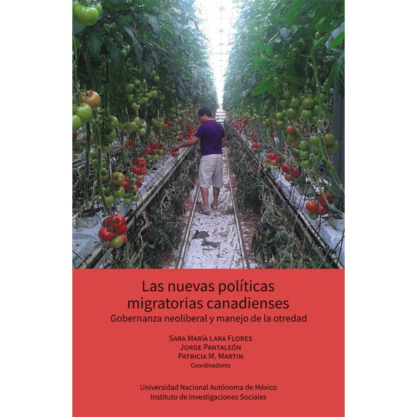 Las nuevas políticas migratorias canadienses. Gobernanza neoliberal y manejo de la otredad