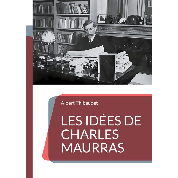 Les Idées de Charles Maurras