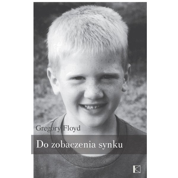 Do zobaczenia, synku.