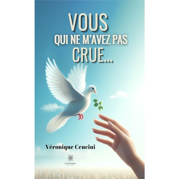 Vous qui ne m’avez pas crue...
