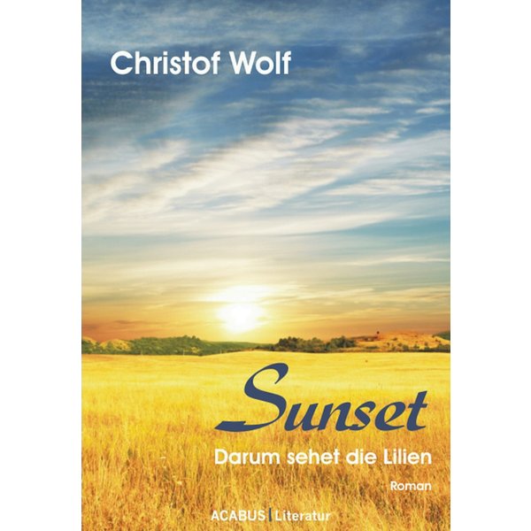 Sunset - Darum sehet die Lilien
