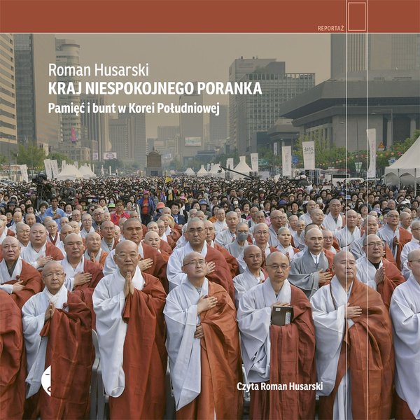 Kraj niespokojnego poranka. Pamięć i bunt w Korei Południowej