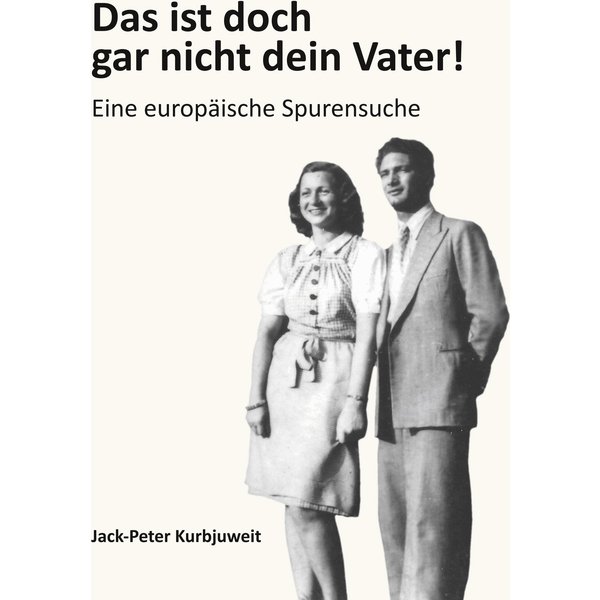 Das ist doch gar nicht dein Vater!