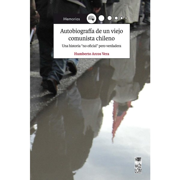 Autobiografía de un viejo comunista chileno