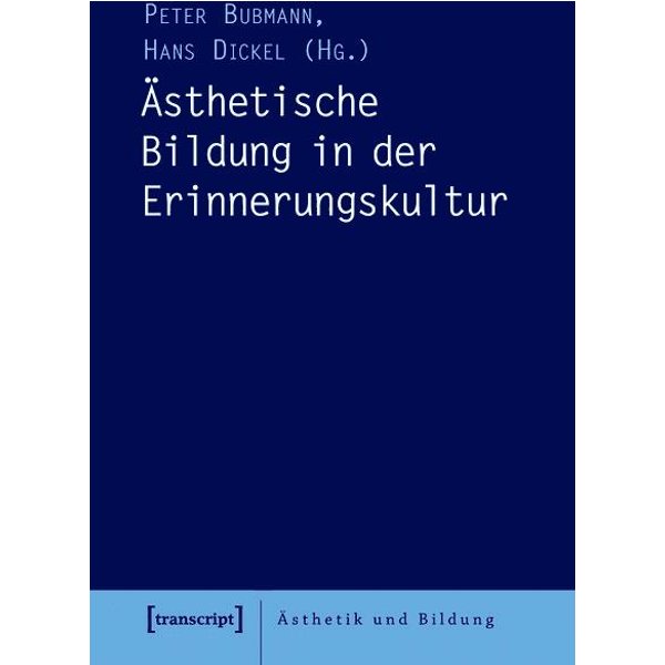 Ästhetische Bildung in der Erinnerungskultur