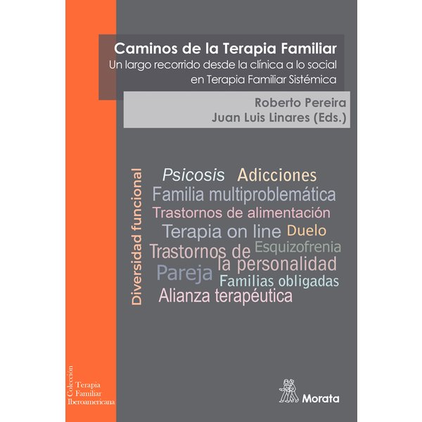 Caminos de la Terapia Familiar. Un largo recorrido desde la clínica a lo social en Terapia Familiar Sistémica (Nueva edición ampliada)
