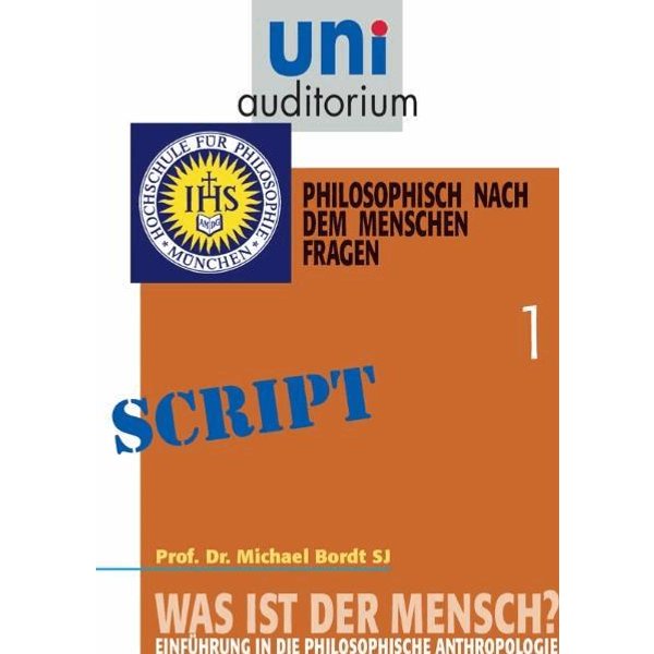 Was ist der Mensch? Teil 1
