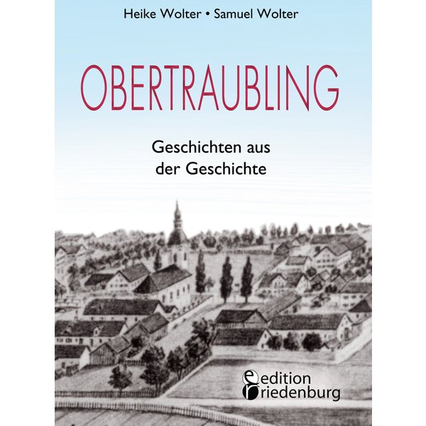 Obertraubling - Geschichten aus der Geschichte