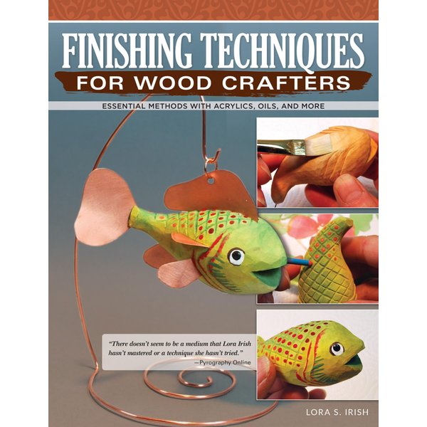 Finishing Techniques for Wood Crafters