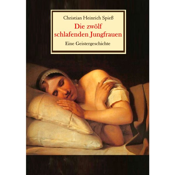 Die zwölf schlafenden Jungfrauen - Eine Geistergeschichte