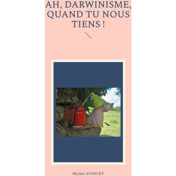Ah, darwinisme, quand tu nous tiens !