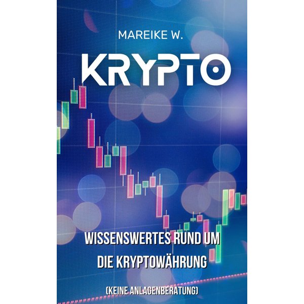 Krypto - Wissenswertes Rund um die Kryptowährung