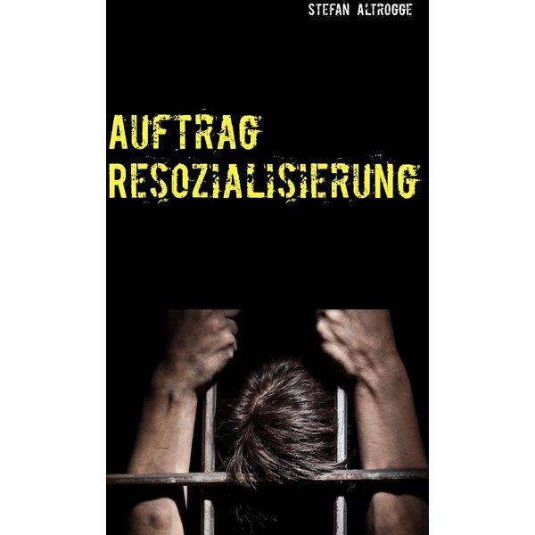 Auftrag Resozialisierung