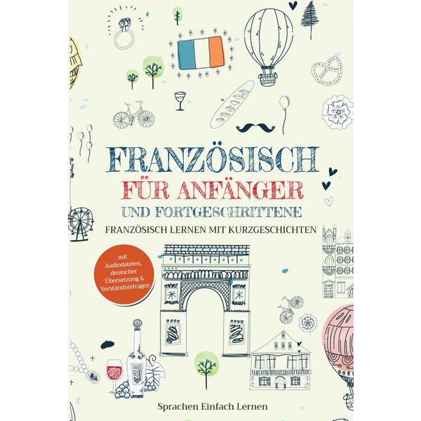 Französisch für Anfänger und Fortgeschrittene