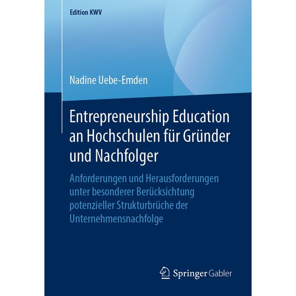 Entrepreneurship Education an Hochschulen für Gründer und Nachfolger