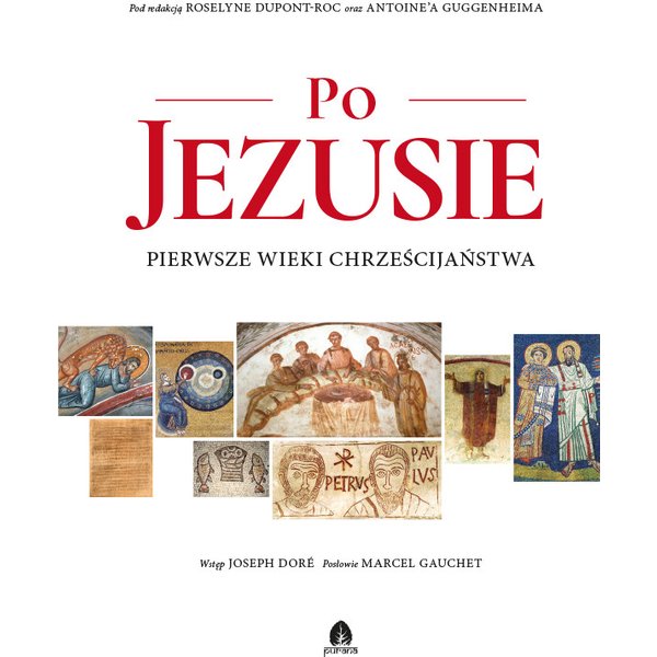 Po Jezusie. Pierwsze wieki chrześcijaństwa