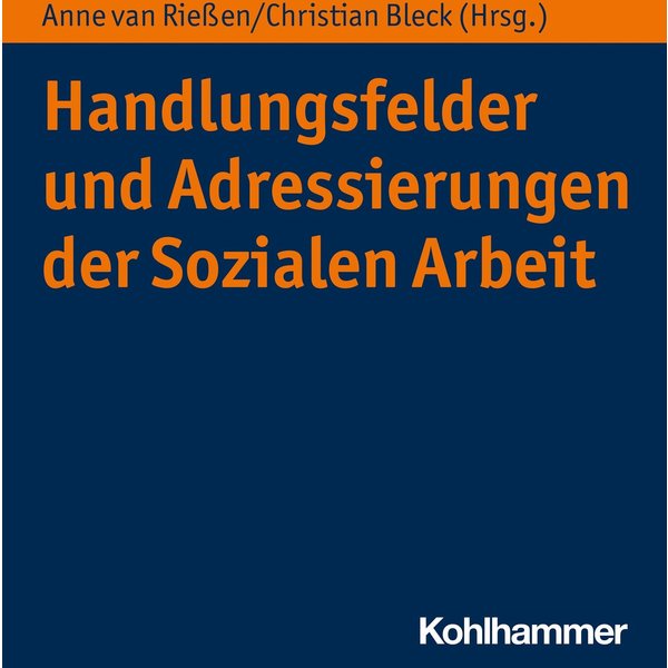 Handlungsfelder und Adressierungen der Sozialen Arbeit