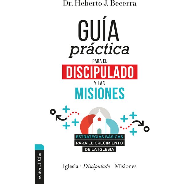 Guía práctica para el discipulado y las misiones