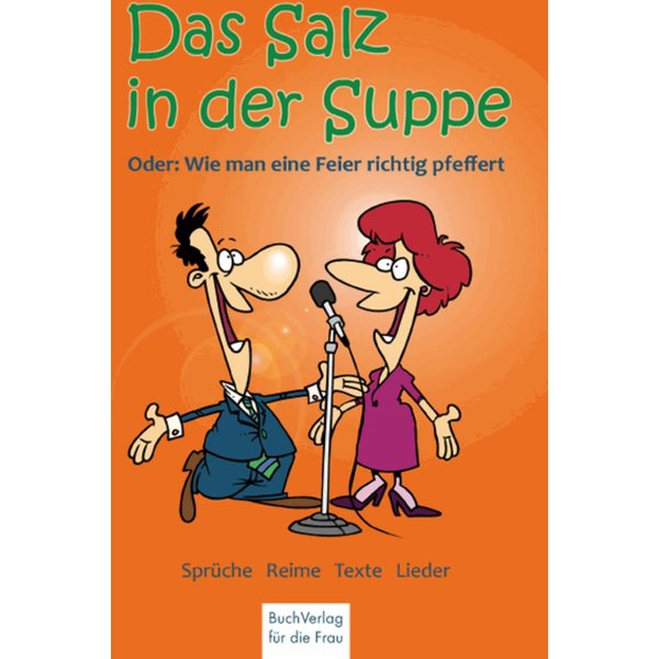 Das Salz in der Suppe oder wie man eine Feier richtig würzt!