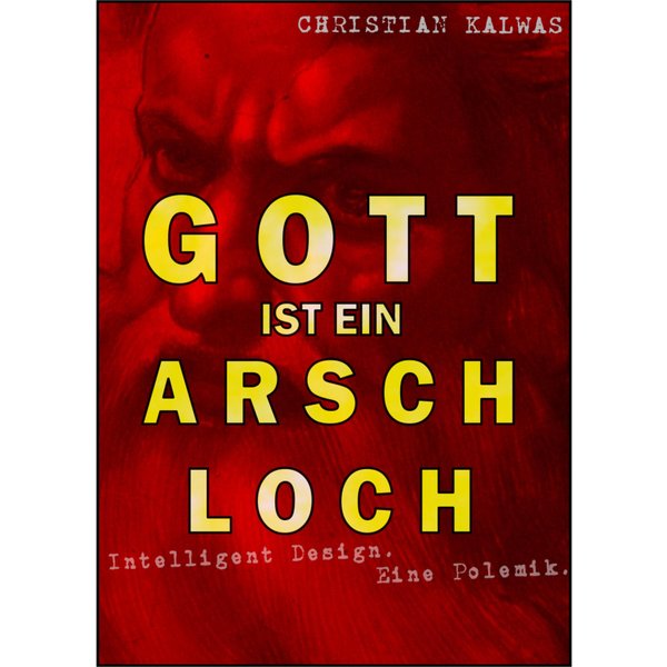 Gott ist ein Arschloch