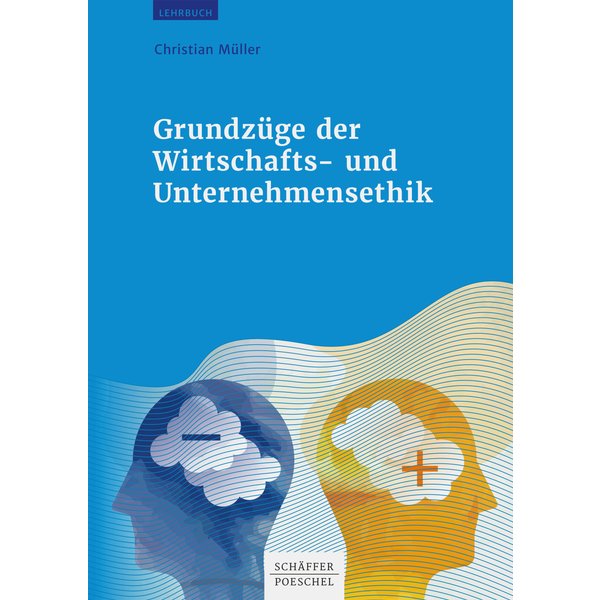 Grundzüge der Wirtschafts- und Unternehmensethik