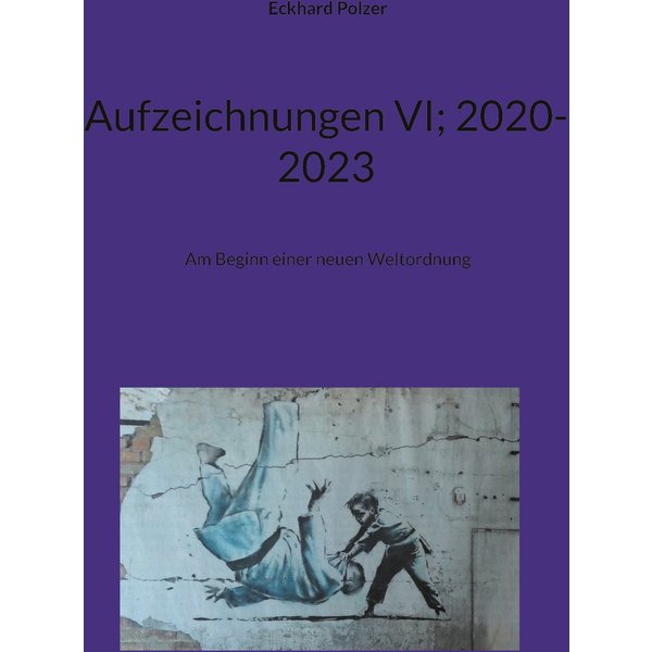 Aufzeichnungen VI; 2020-2023