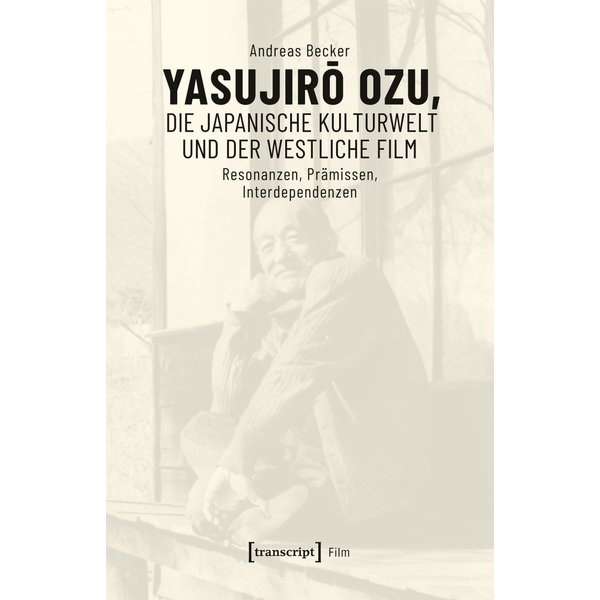 Yasujiro Ozu, die japanische Kulturwelt und der westliche Film