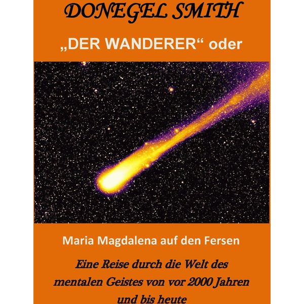 "Der Wanderer" oder Maria Magdalena auf den Fersen