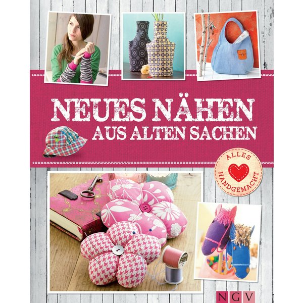 Neues nähen aus alten Sachen - Mit Schnittmustern zum Download