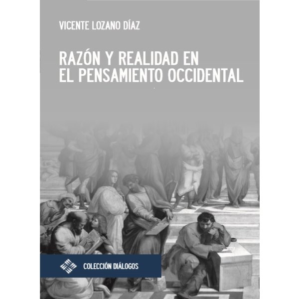 Razón y realidad en el pensamiento occidental