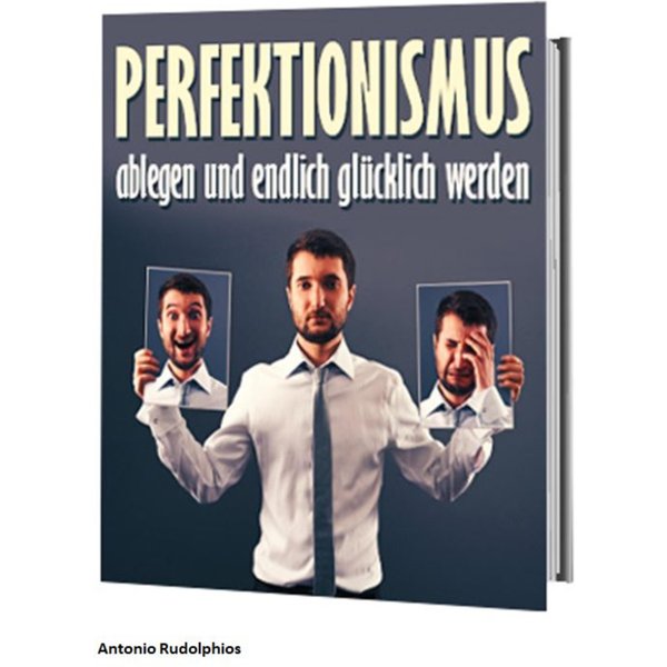 Perfektionismus ablegen und endlich glücklich werden