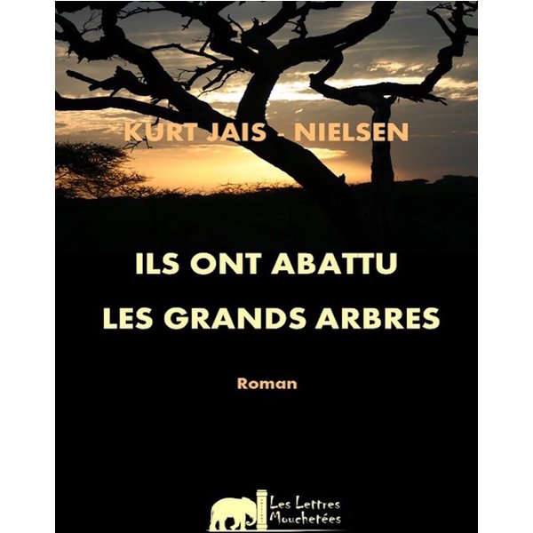 Ils ont abattu les Grands Arbres