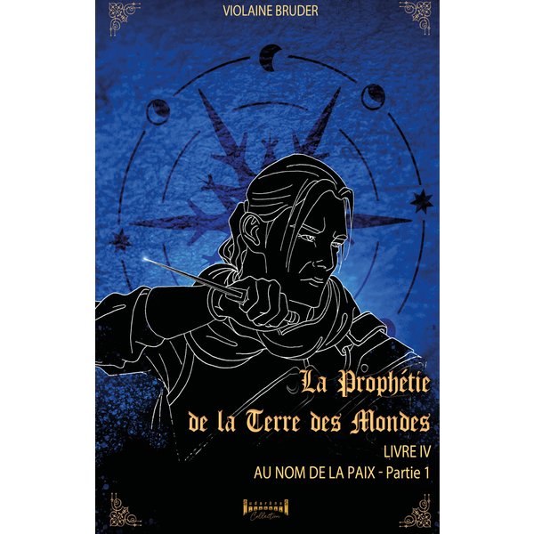 La prophétie de la terre des mondes - Tome 4