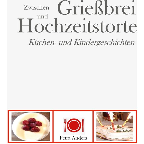 Zwischen Grießbrei und Hochzeitstorte