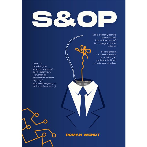 S&OP. Jak elastycznie planować i produkować to, czego chce klient