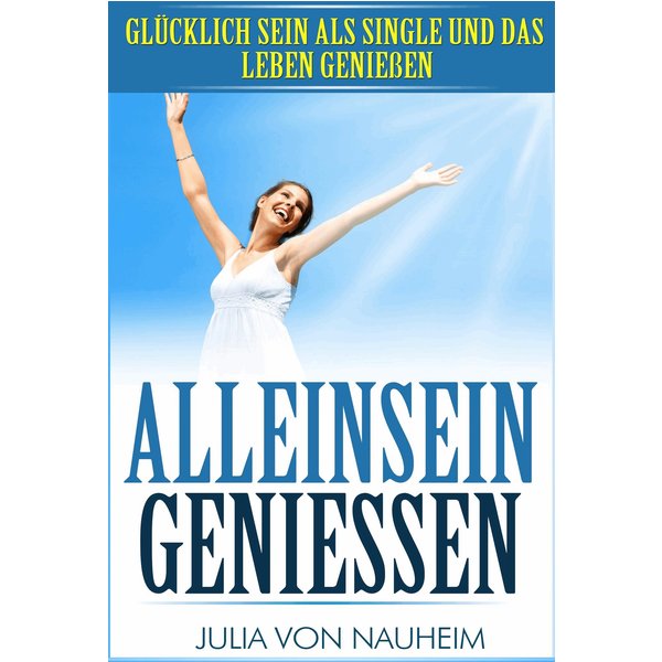 Alleinsein genießen