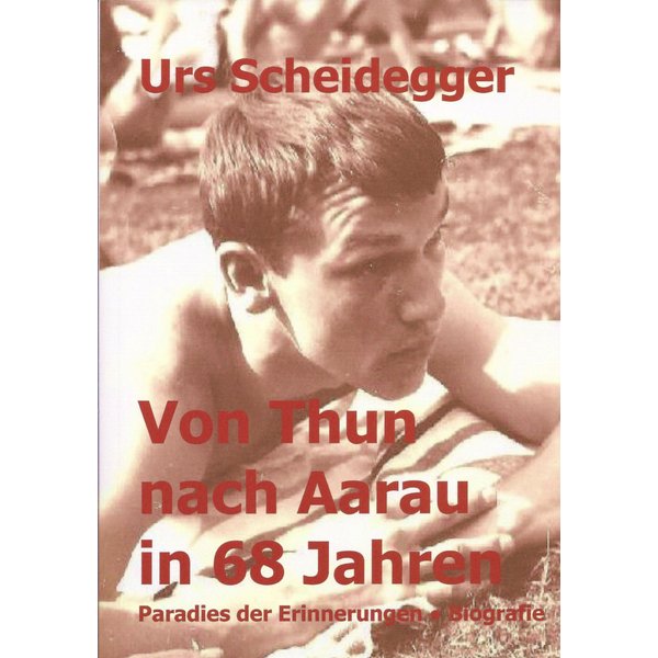 Von Thun nach Aarau in 68 Jahren