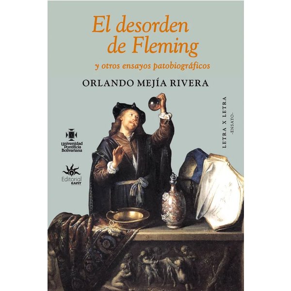 El desorden de Fleming y otros ensayos patobiográficos